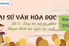 Cách làm bài dự thi Đại sứ Văn hóa đọc