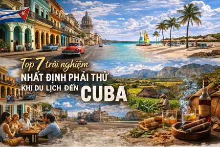 Top 7 trải nghiệm nhất định phải thử khi du lịch đến Cuba
