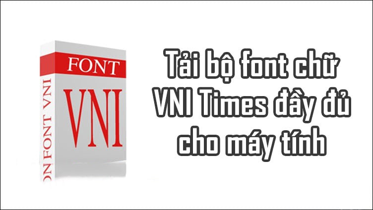 Hướng dẫn Download phông chữ VNI-Times bản mới nhất cho 