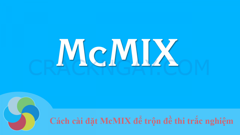 Hướng dẫn Download McMix-Phần mềm quản lý và trộn đề thi trắc nghiệm