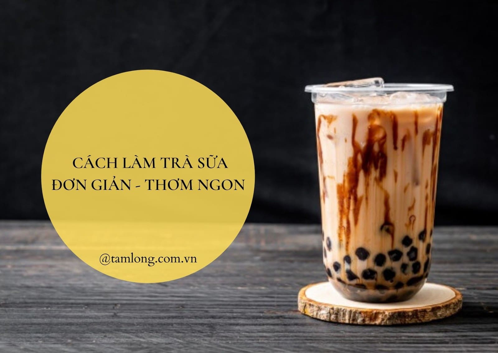 Cách làm trà sữa trân châu tại nhà đơn giản thơm ngon - Tam Long Group