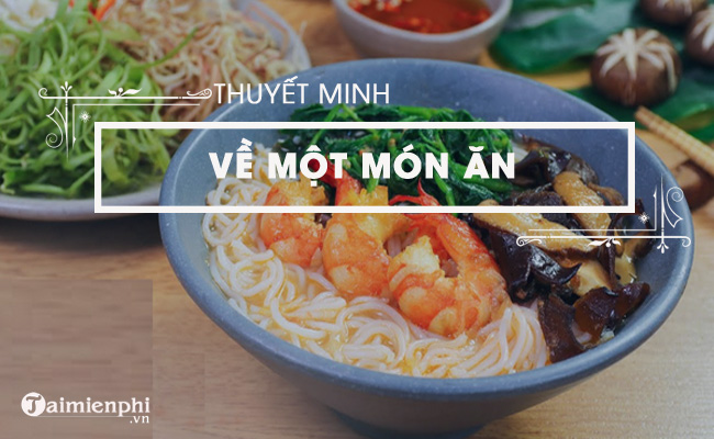 7 bài văn Thuyết minh về một món ăn lớp 8, hay, tuyển chọn