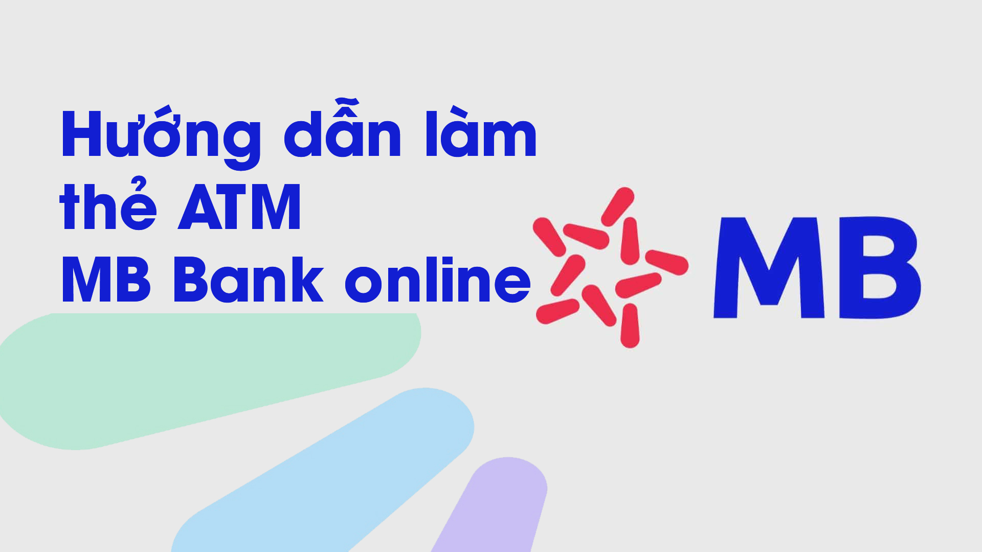 Hướng dẫn làm thẻ ATM MB Bank online - Vay Tiền Online Nhanh