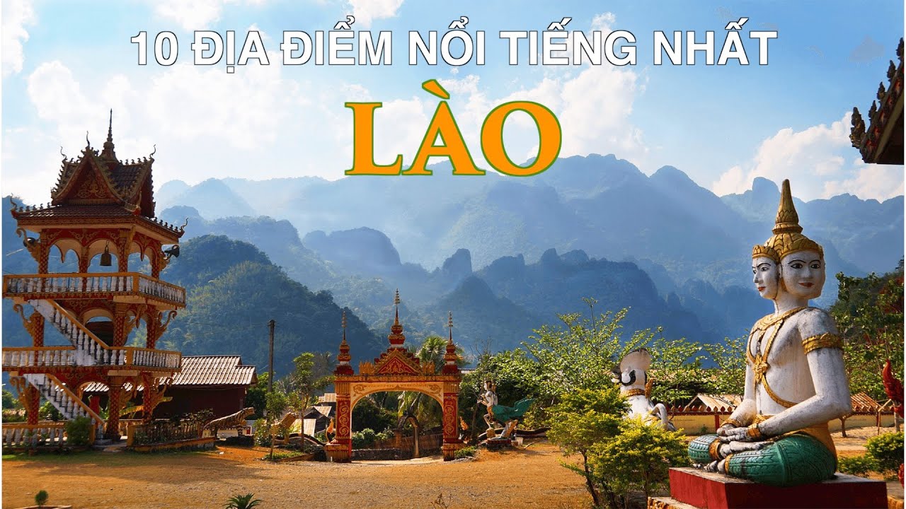 DU LỊCH LÀO đến 10 Địa Điểm Nổi Tiếng và Đẹp Nhất Lào. LAOS Top 10 ...