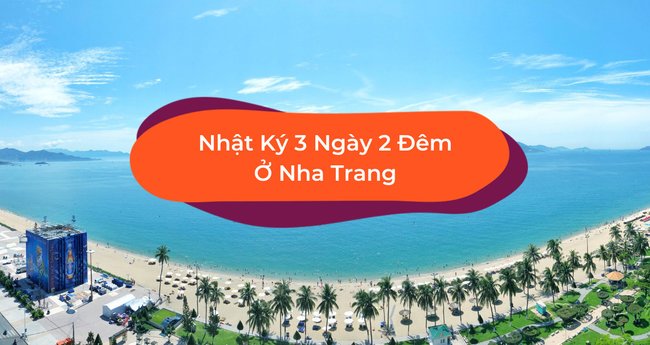 Kinh Nghiệm Du Lịch Nha Trang 3 Ngày 2 Đêm Tự Túc Chi Tiết - Klook Blog