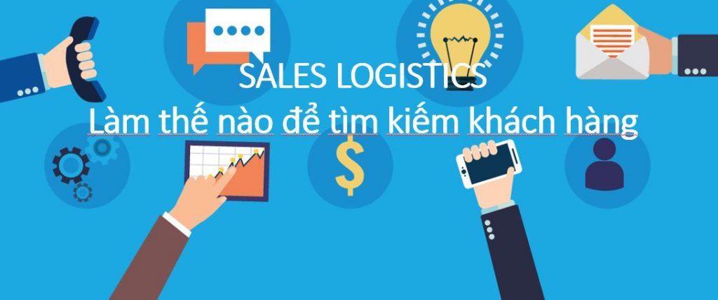 Cách tìm kiếm khách hàng cho ngành logistics hiệu quả nhất