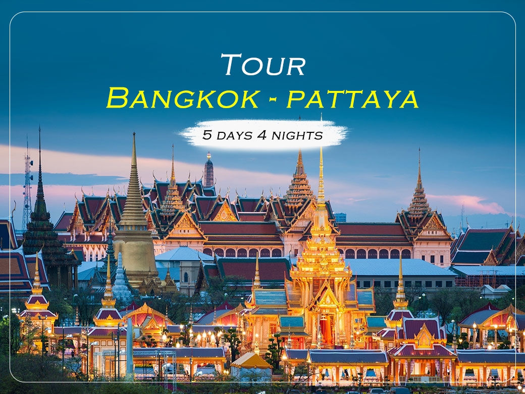 Tour du lịch Thái Lan 5N4Đ - Du lịch mở Toàn Cầu | Tổ chức tour chuyên ...