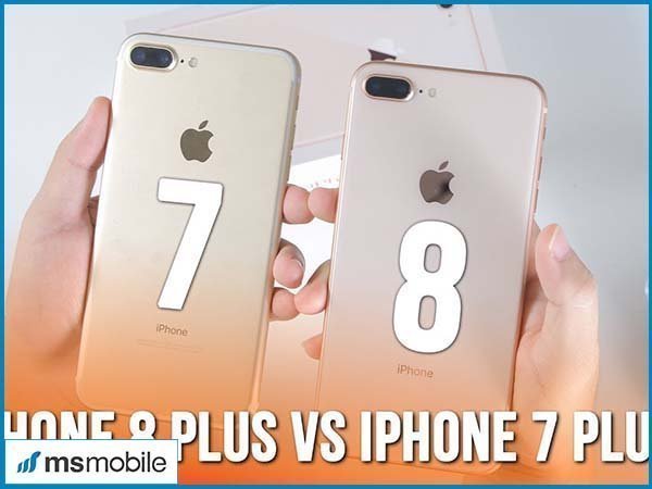  So sánh thiết kế trên iPhone 7 Plus và 8 Plus