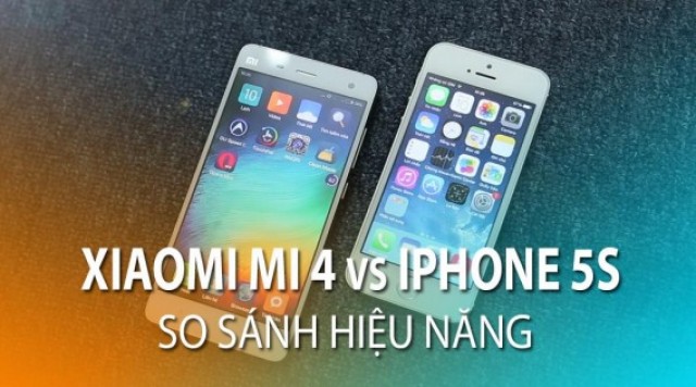 so-sanh-hieu-nang-cua-xiaomi-Mi4-va-iPhone-5S-cu